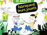 Livre  Les aventuriers du jardin bio fabriquent leurs jouets 