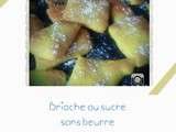 Brioches au sucre sans beurre ( Felder)