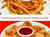 Technique de Cuisine: Comment Couper une Pomme de Terre en Frites et en Chips Ondulées et Gaufrées