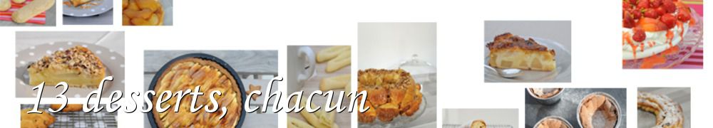 Recettes de 13 desserts, chacun