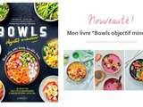  Bowls objectif minceur  mon nouveau livre de recettes