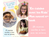  En cuisine avec les kids , mon nouvel e-book