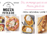 Nouveau livre:  Dis, on mange quoi ce soir? Mozza, feta & cie 