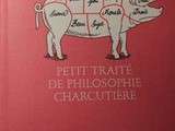 Petit traité de philosophie charcutière