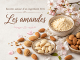 Autour d’un ingrédient #135 – Les amandes