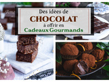 Chocolats à offrir en cadeaux gourmands