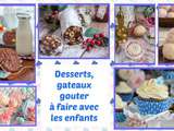 Faciles à faire avec les enfants ( dessert, gateau, gouter)