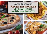 Menu de semaine rapide du 15 au 21/07