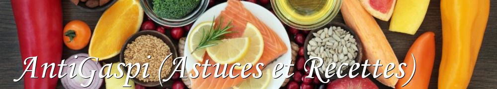 Recettes de AntiGaspi (Astuces et Recettes)