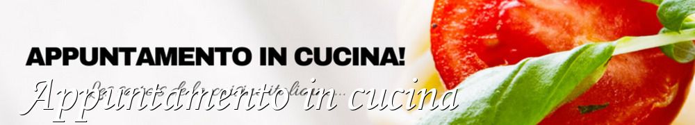 Recettes de Appuntamento in cucina