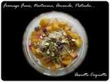 Fromage Frais, Nectarine, Amande et Pistache