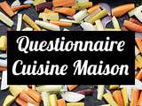 Questionnaire autour de la cuisine maison