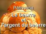 Pâtisserie, le beurre et largent du beurre documentaire