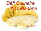 Défi Culinaire # 15 La Banane