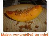 Melon caramélisé au miel