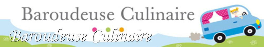 Recettes de Baroudeuse Culinaire