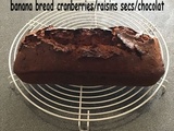 Banana bread cranberries/raisins secs/chocolat :