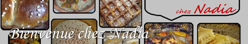 Recettes de Bienvenue chez Nadia