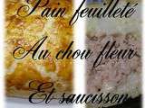 Pain feuilleté au chou fleur et saucisson