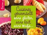 Cuisiner sans gluten, sans lait, sans œufs