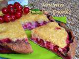 Tartelettes Amandines Rustiques aux Groseilles