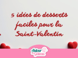 Tutoriel : 5 idées de desserts faciles saint-valentin