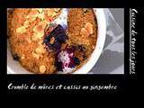 Crumble de mûres et cassis au gingembre