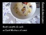 Oeufs cocotte de caille au Saint-Nectaire et cumin