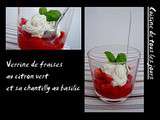 Verrine de fraises au citron vert et sa chantilly au basilic