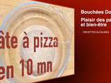 Pâte à pizza facile et complète en 10 mn