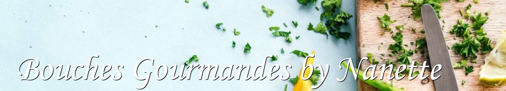 Recettes de Bouches Gourmandes by Nanette