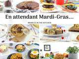 Compilation de Recettes Sucrées & Salées pour  Mardi Gras 