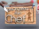 “Dans la peau d’un chef” avec moi dans votre télé