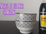 Tout sur le Vinaigre noir Chinkiang