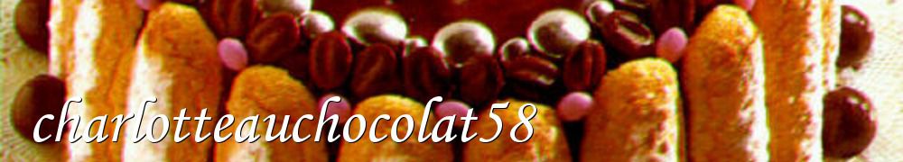 Recettes de charlotteauchocolat58