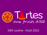 Résultat défi recette.de du mois d'août 2022 avec pour thème : Tartes aux fruits d'été