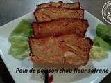 Pain de poisson et chou fleur safrane