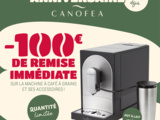 Offre anniversaire; -100 € sur la Canofea☕