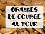 Graine de courge au four, l’apéro de l’automne