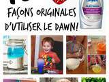 10 façons originales d'utiliser le savon Dawn