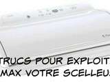 15 super trucs pour exploiter au max sa scelleuse