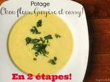 Potage chou-fleur, Gruyère et curry en 2 étapes