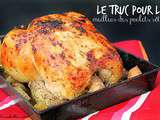 Truc (trop niaiseux) pour faire le meilleur poulet rôti