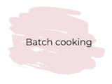 Batch cooking