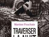 Traverser la nuit de Martine Pouchain