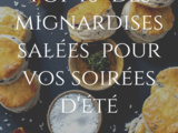 Top 10 des mignardises salées pour vos soirées d’été