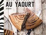 Sortie de mon nouveau livre « Gâteaux au Yaourt »