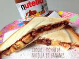 Croque-Monsieur Nutella & Bananes