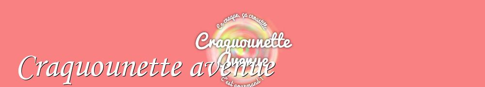 Recettes de Craquounette avenue