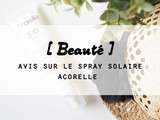 Avis sur le spray solaire haute protection d’Acorelle